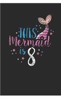 This Mermaid Is 8: Dotted Bullet Notebook (6" x 9" - 120 pages) Birthday Themed Notebook for Daily Journal, Diary, and Gift