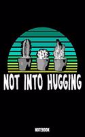 Not Into Hugging Notebook