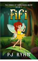 Fifi: A funny chapter book for kids ages 9-12 (The Fairies of Sunflower Grove 1)