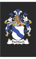 Fischbach: Fischbach Coat of Arms and Family Crest Notebook Journal (6 x 9 - 100 pages)