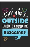 Why Am I Outside When I Could Be Blogging?