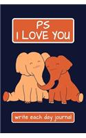 PS I Love You - Write Each Day Journal: 100 Days of I Love You - I Love You Because Fill in Book - Cute Loving Elephants Cover