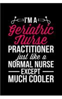 I'm A Geriatric Nurse Practitioner Just Like A Normal Nurse Except Much Cooler