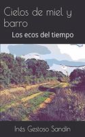 Cielos de miel y barro: Los ecos del tiempo