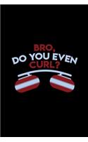 Bro, do you even curl?