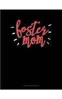 Foster Mom: Unruled Composition Book