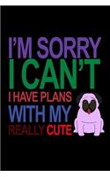 I'M Sorry I Can't I Have Plans with my Really Cute Pug: 110 Game Sheets - Four in a Row Fun Blank Games - Soft Cover Book for Kids for Traveling & Summer Vacations - Mini Game - Clever Kids - 110 Lined pa