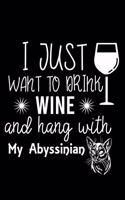 I just want to drink wine and hang with my Abyssinian