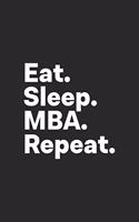 Eat Sleep MBA Repeat