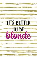 It's Better To Be Blonde