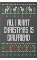 all I want Christmas is girlfriend: Beautiful Journal to write in Best Wishes happy Christmas images Notebook, Blank Journal Christmas decorating ideas, 100 pages with noel images Prem