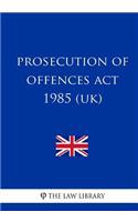 Prosecution of Offences Act 1985