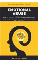 Emotional Abuse: How to Survive and Thrive from Emotional Abuse, Set Boundaries and Control Your Relationship