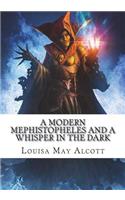 A Modern Mephistopheles and A Whisper in the Dark