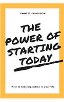The Power of Starting Today