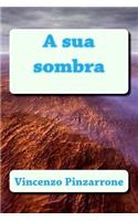 sua sombra