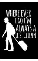 Where Ever I Go I'm Always a U.S. Citizen