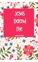 Jesus Defend Me Journal Notebook