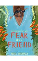 Fear and a Friend