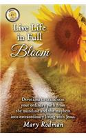 Live Life in Full Bloom