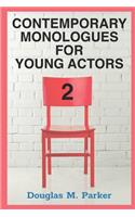Contemporary Monologues for Young Actors 2