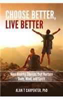 Choose Better, Live Better