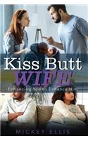 Kiss Butt Wife