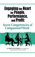 Engaging the Heart for People, Performance, and Profit