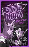 Underdogs Rock 'N' Roll Over