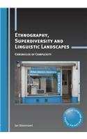 Ethnography, Superdiversity and Linguistic Landscapes