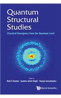 Quantum Structural Studies: Classical Emergence from the Quantum Level