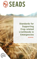 Standards for Supporting Crop-related Livelihoods in Emergencies: (Humanitarian Standards)
