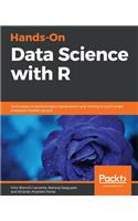Hands-On Data Science with R: Techniques to perform data manipulation and mining to build smart analytical models using R