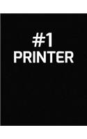 #1 Printer: Number 1 Printer Blank Line Appreciation Notebook (8.5 X 11 - 110 Blank Pages)