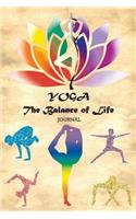 Yoga the Balance of Life Journal: 04 - Yoga Journal for Those Whom Love Yoga and Writing about It and Other and Yoga Pose on Each Page