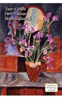 Vase of Irises - Henri Matisse - Notebook/Journal: College Ruled - 100 Blank Pages - 6x9 Inches