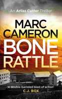 Bone Rattle: (3 The Arliss Cutter Thrillers)
