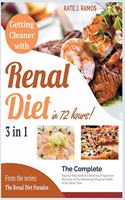 Getting Cleaner with Renal Diet in 72 Hours! [3 Books in 1]