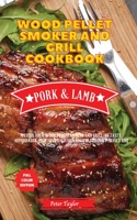 Wood Pellet Smoker and Grill Cookbook - Pork and Lamb Recipes