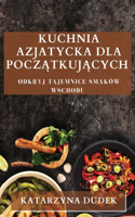 Kuchnia Azjatycka dla Początkujących