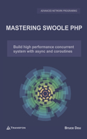Mastering Swoole PHP