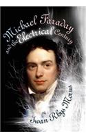 Michael Faraday and the Electrical Century