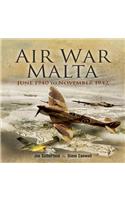 Air War Malta: June 1940 to November 1942