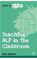 Teaching NLP in the Classroom: (Ideas in Action)