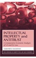 Intellectual Property and Antitrust: A Comparative Economic Analysis of U.s. and EU Law
