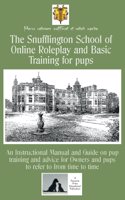 Snufflington School of Online Roleplay and Basic Training for Adult pups