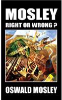 Mosley - Right or Wrong?