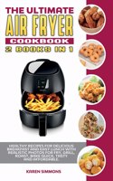 The Ultimate Air Fryer Cookbook (2 books in 1)