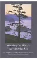 Working the Woods, Working the Sea: An Anthology of Northwest Writing