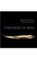Theaters of Skin